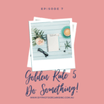 Golden Rule 5 - Do something!