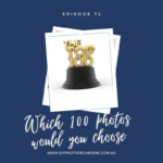 Which 100 photos would you choose