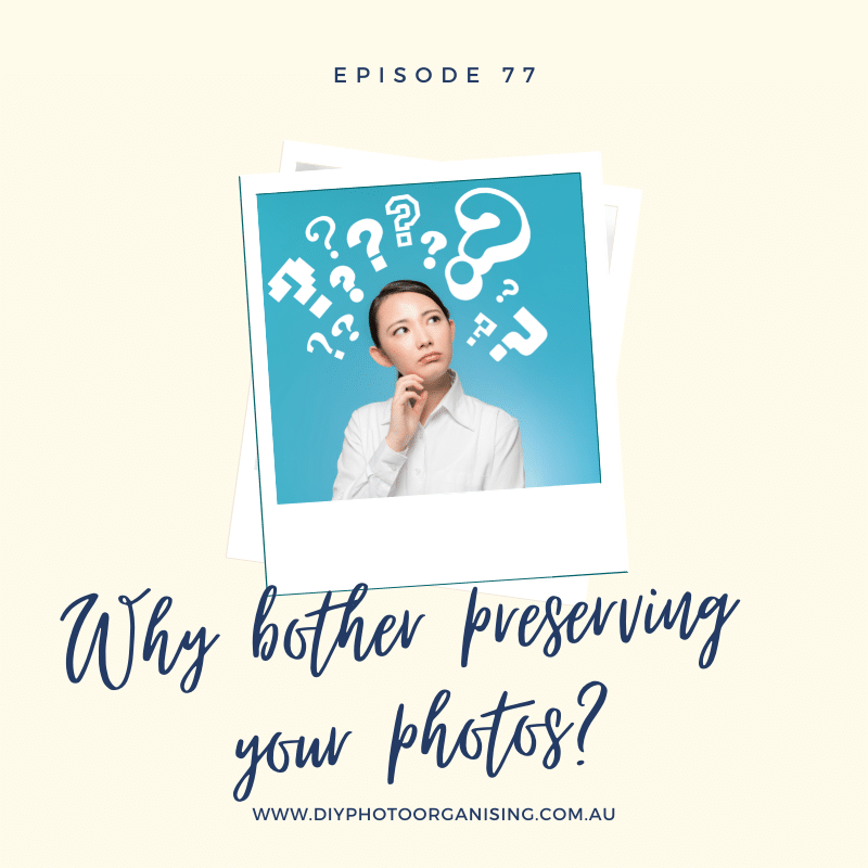 Why bother preserving your photos?
