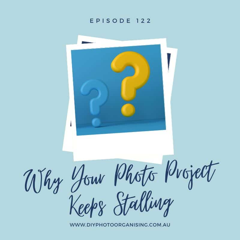 Episode 122 - Why Your Photo Project Keeps Stalling