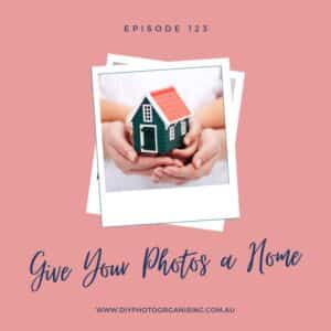 Episode 123 - Give Your Photos a Home