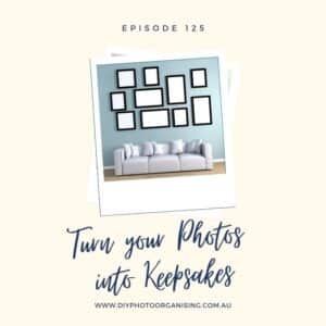 Episode 125 - Turn your Photos into Keepsakes