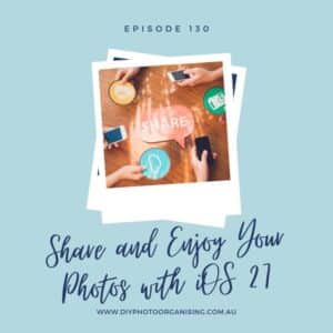 Episode 130 - Share and Enjoy Your Photos with iOS 27